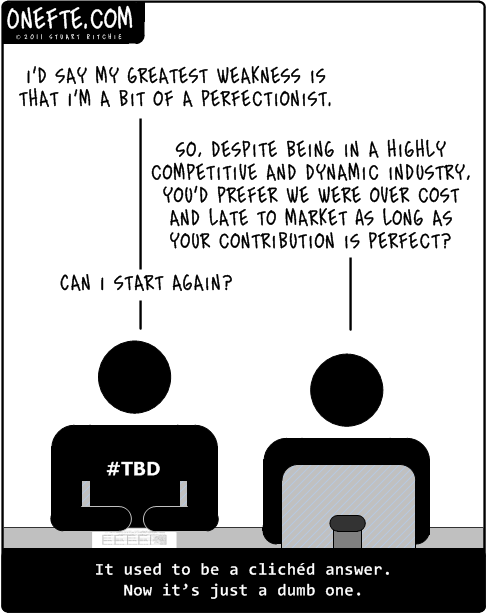 it really is your greatest weakness
